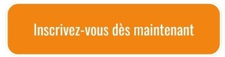Inscrivez-vous dès maintenant